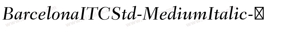 BarcelonaITCStd-MediumItalic字体转换