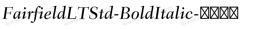 FairfieldLTStd-BoldItalic字体转换