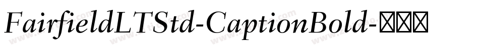 FairfieldLTStd-CaptionBold字体转换