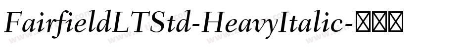 FairfieldLTStd-HeavyItalic字体转换
