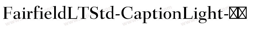 FairfieldLTStd-CaptionLight字体转换