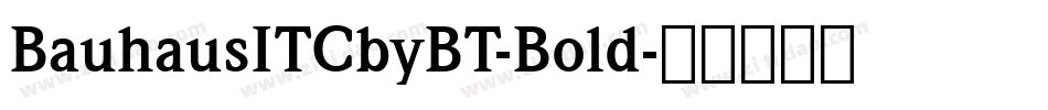 BauhausITCbyBT-Bold字体转换