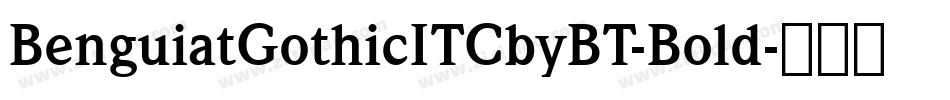 BenguiatGothicITCbyBT-Bold字体转换