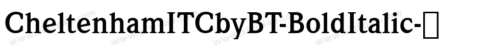 CheltenhamITCbyBT-BoldItalic字体转换