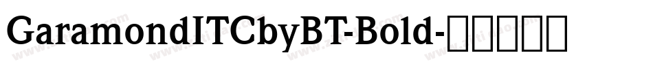 GaramondITCbyBT-Bold字体转换