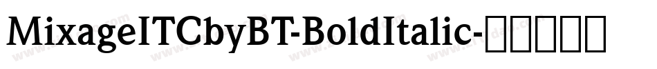 MixageITCbyBT-BoldItalic字体转换
