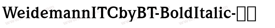 WeidemannITCbyBT-BoldItalic字体转换
