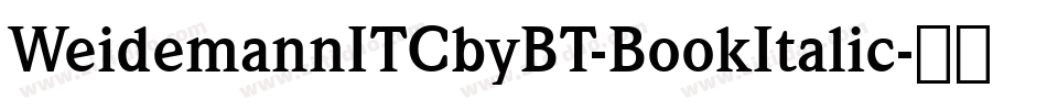 WeidemannITCbyBT-BookItalic字体转换