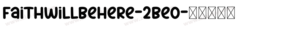 Faithwillbehere-2Beo字体转换