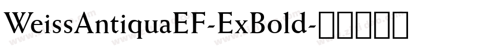 WeissAntiquaEF-ExBold字体转换