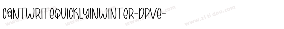 CantWriteQuicklyInWinter-DpVE字体转换