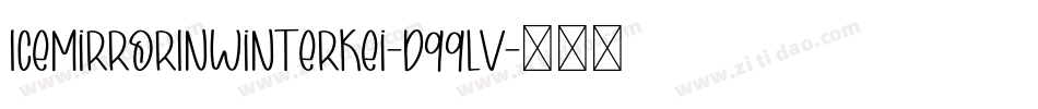 IceMirrorInWinterKei-d99LV字体转换