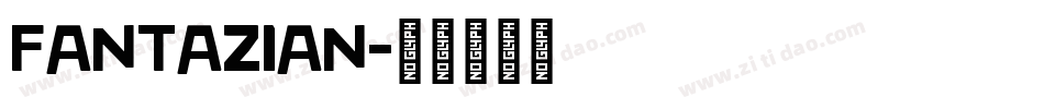 Fantazian字体转换