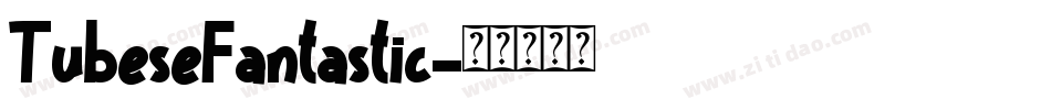 TubeseFantastic字体转换