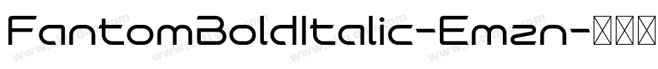 FantomBoldItalic-Emzn字体转换