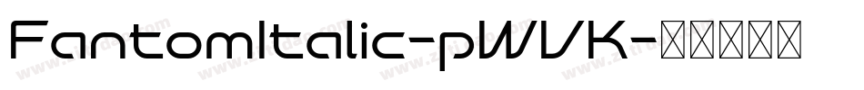 FantomItalic-pWVK字体转换