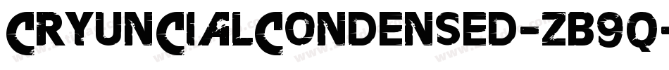 CryUncialCondensed-ZB9q字体转换