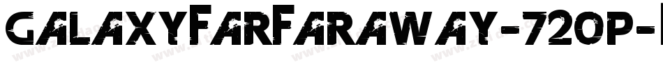 GalaxyFarFarAway-72oP字体转换