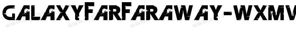 GalaxyFarFarAway-WxMv字体转换