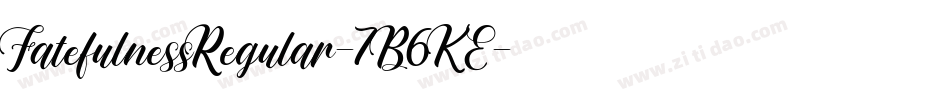 FatefulnessRegular-7B6KE字体转换