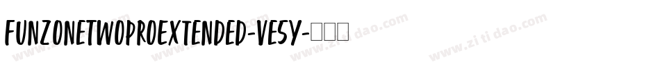 FunzoneTwoProExtended-ve5y字体转换 FunzoneTwoProExtended-ve5y字体转换