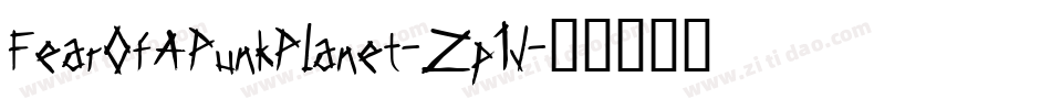 FearOfAPunkPlanet-Zp1J字体转换