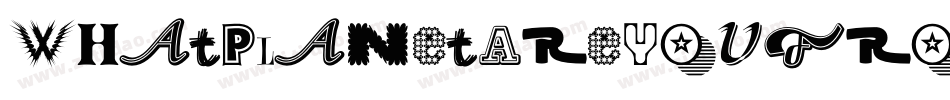 WhatPlanetAreYouFrom-A0Zm字体转换