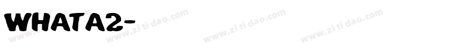whata2字体转换