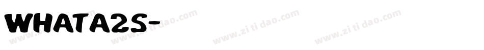 whata2s字体转换