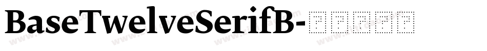 BaseTwelveSerifB字体转换