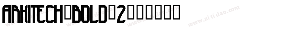 Arkitech-Bold-2字体转换
