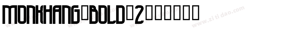 Monkhang-Bold-2字体转换