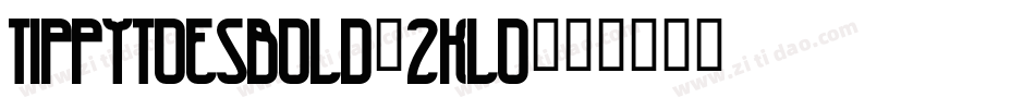 TippytoesBold-2Klo字体转换
