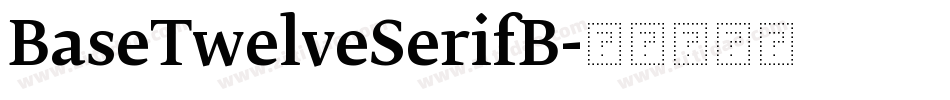 BaseTwelveSerifB字体转换