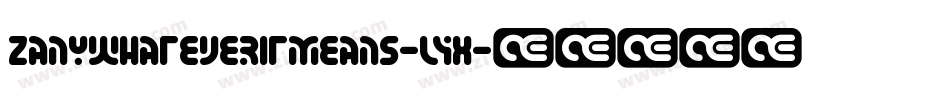 ZanyWhateverItMeans-l4X字体转换