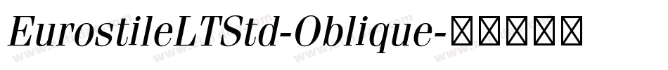 EurostileLTStd-Oblique字体转换