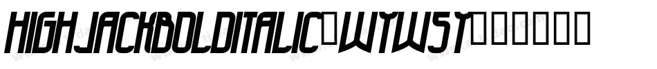 HighjackBolditalic-WyW5Y字体转换
