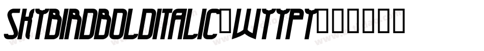 SkybirdBolditalic-WyyPY字体转换