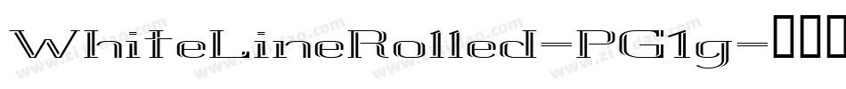 WhiteLineRolled-PG1g字体转换 WhiteLineRolled-PG1g字体转换