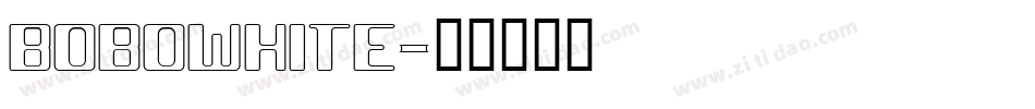 BOBOWHITE字体转换