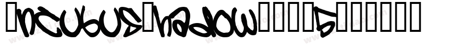 IncubusShadow-BEZ5字体转换