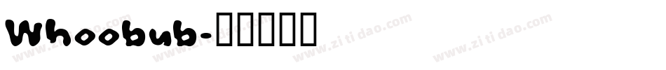 Whoobub字体转换