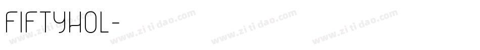 FIFTYHOL字体转换