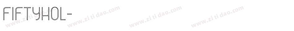 FIFTYHOL字体转换