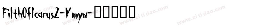 FilthOfIcarus2-Vmyw字体转换