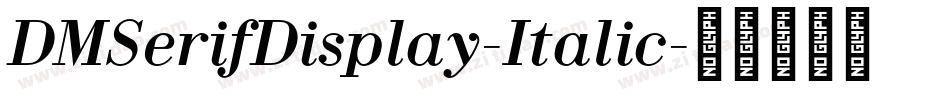 DMSerifDisplay-Italic字体转换