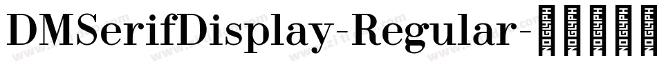 DMSerifDisplay-Regular字体转换