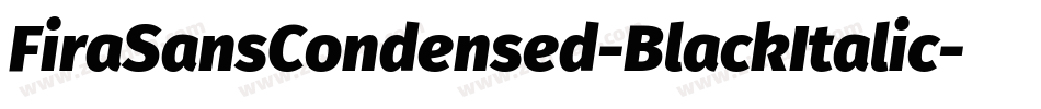 FiraSansCondensed-BlackItalic字体转换