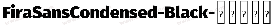 FiraSansCondensed-Black字体转换