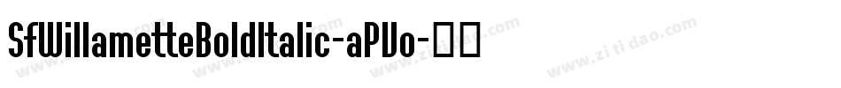 SfWillametteBoldItalic-aPVo字体转换 SfWillametteBoldItalic-aPVo字体转换